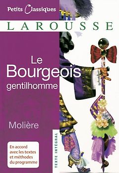 Petits Classiques Larousse / Le Bourgeois Gentilhomme. Texte Intégral - Neubearbeitung