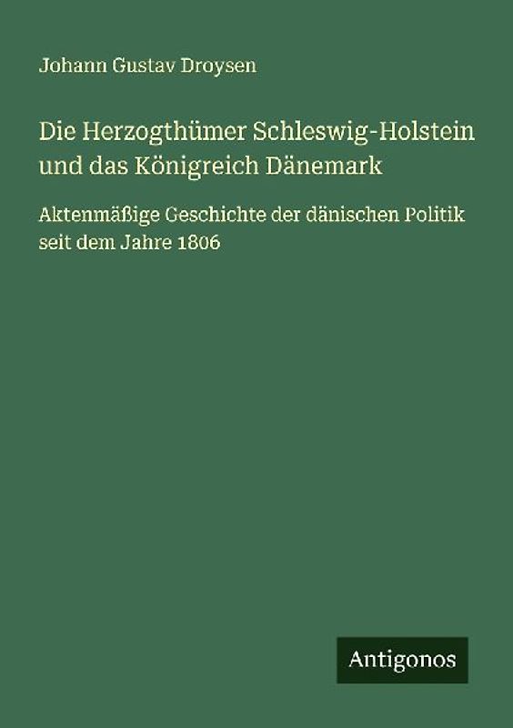 Die Herzogthümer Schleswig-Holstein und das Königreich Dänemark