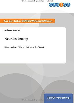 Neuroleadership: Hirngerechtes Führen erleichtert den Wandel