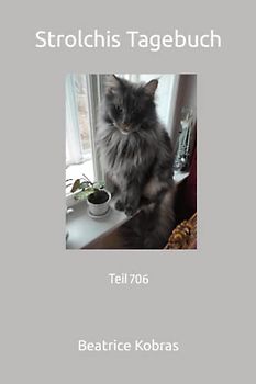Strolchis Tagebuch: Teil 706