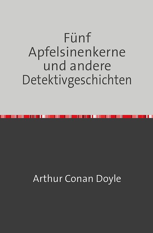 Fünf Apfelsinenkerne und andere Detektivgeschichten