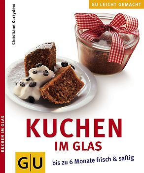 Kuchen im Glas. Bis zu 6 Monate frisch & saftig