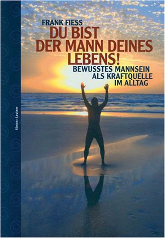 Du bist der Mann deines Lebens!