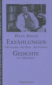 Erzählungen - Villa Paradiso /Die Witwe /Das Froscherl. Gedichte (aus "Affentheater")