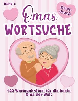 Omas Wortsuchrätsel Großdruck: Wortsuchrätsel für Senioren mit 120 Aufgaben um geistig fit zu bleiben
