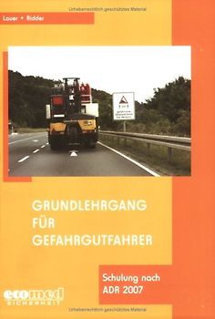 Grundlehrgang für Gefahrgutfahrer. Basiskurs nach ADR