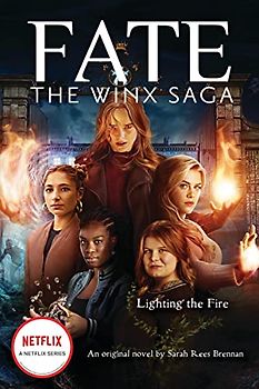 Lighting the Fire (Fate: the Winx Saga, 2, Band 2)