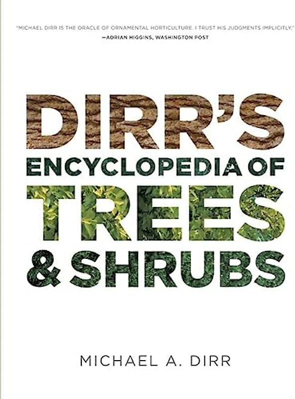 Dirr's Encyclopedia of Trees and Shrubs