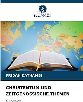 CHRISTENTUM UND ZEITGENÖSSISCHE THEMEN
