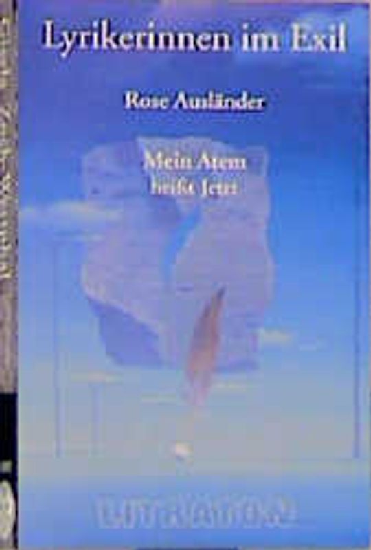 Mein Atem heisst Jetzt. Portrait einer Lyrikerin im Exil