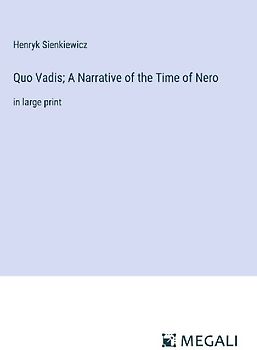 Quo Vadis; A Narrative of the Time of Nero