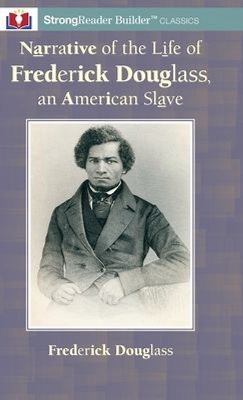 Narrative of the Life of Frederick Douglass, an American Slave