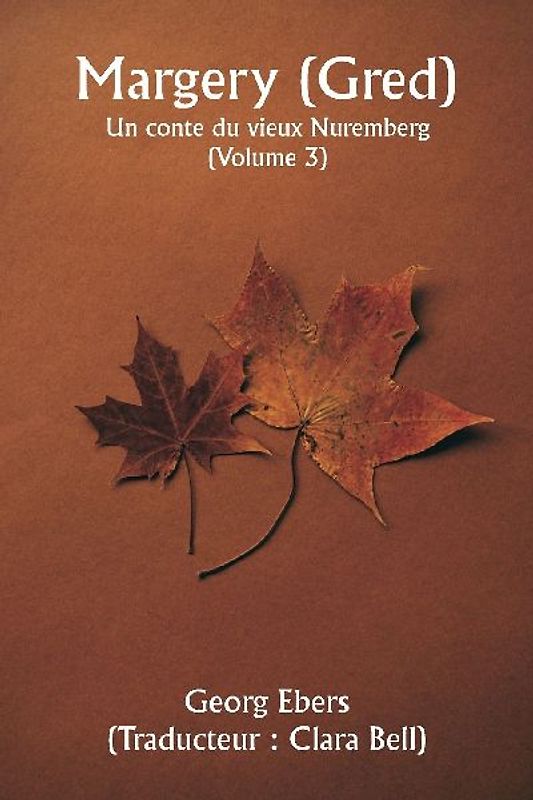Margery ( Gred )  Un conte du vieux Nuremberg (Volume 3)