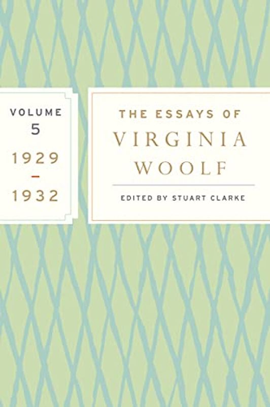 The Essays of Virginia Woolf, Volume 5: 1929-1932