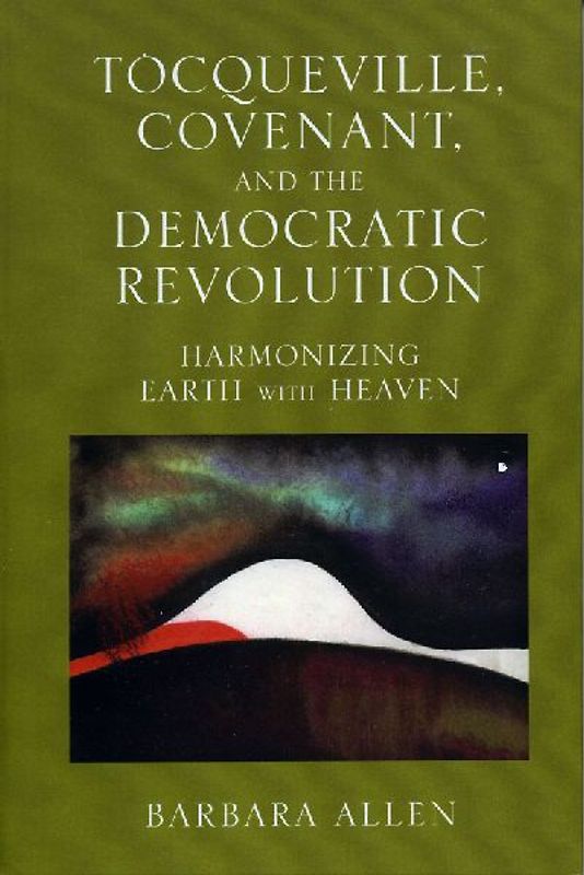 Tocqueville, Covenant, and the Democratic Revolution