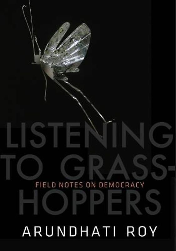 Listening to Grasshoppers: Field Notes on Democracy