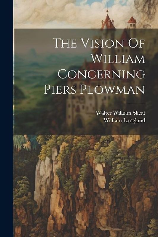 The Vision Of William Concerning Piers Plowman