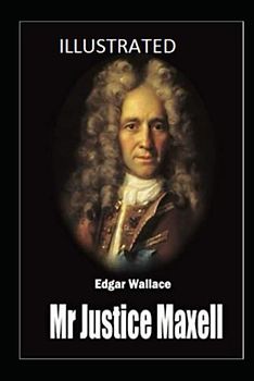 Mr Justice Maxell Illustrated