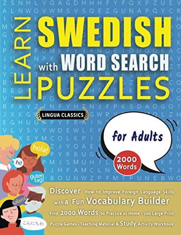 LEARN SWEDISH WITH WORD SEARCH PUZZLES FOR ADULTS - Discover How to Improve Foreign Language Skills with a Fun Vocabulary Builder. Find 2000 Words to ... - Teaching Material, Study Activity Workbook