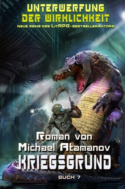 Kriegsgrund (Unterwerfung der Wirklichkeit Buch 7): LitRPG-Serie