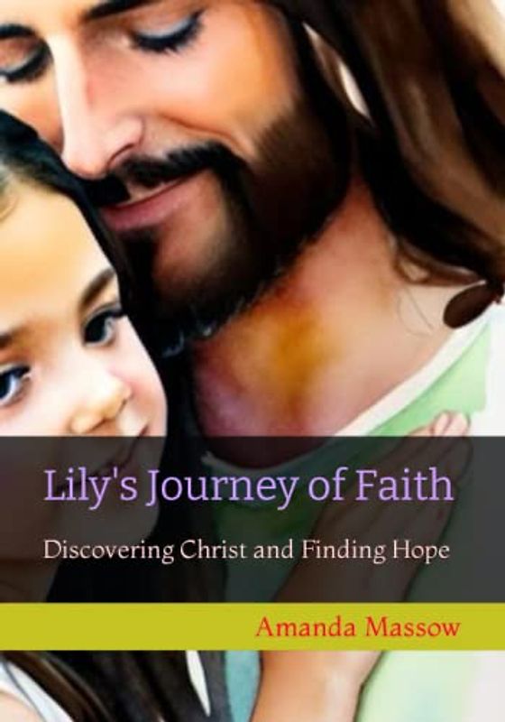Lily's Journey of Faith: Discovering Christ and Finding Hope