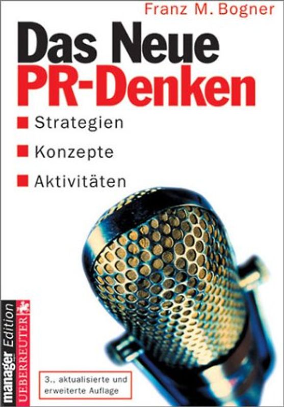 Das neue PR-Denken. Strategien, Konzepte, Aktivitäten