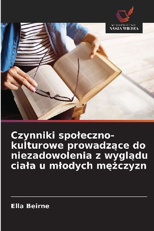 Czynniki spo¿eczno-kulturowe prowadz¿ce do niezadowolenia z wygl¿du cia¿a u m¿odych m¿¿czyzn