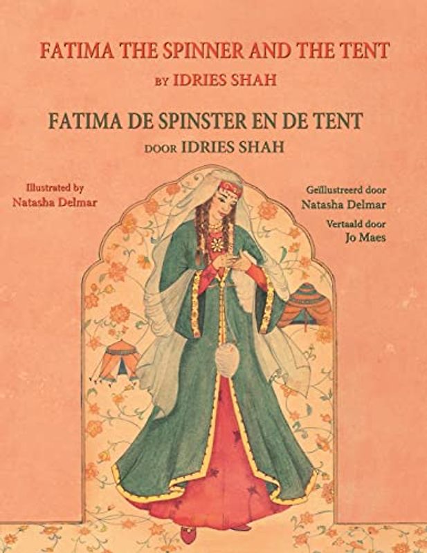 Fatima the Spinner and the Tent / Fatima de spinster en de tent: Bilingual English-Dutch Edition / Tweetalige Engels-Nederlands editie (Teaching Stories)