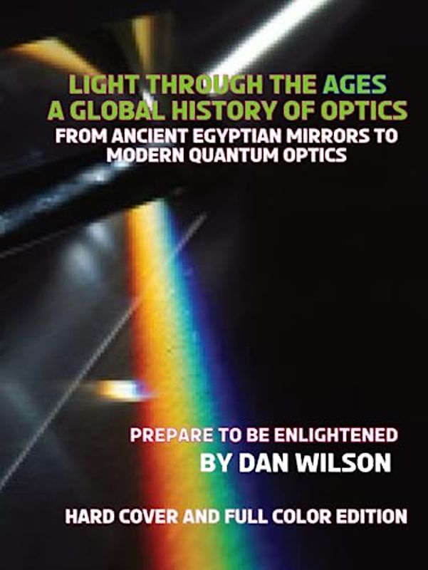 Light through the Ages: A Global History of Optics: From Ancient Egyptian Mirrors to Modern Quantum Optics