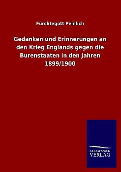 Gedanken und Erinnerungen an den Krieg Englands gegen die Burenstaaten in den Jahren 1899/1900