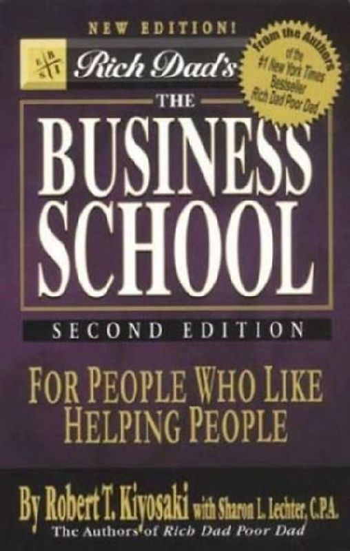 Rich Dad's the Business School - Kiyosaki, Robert T