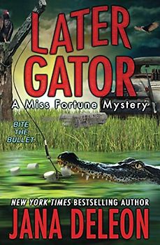 Later Gator (Miss Fortune Mysteries, Band 9)