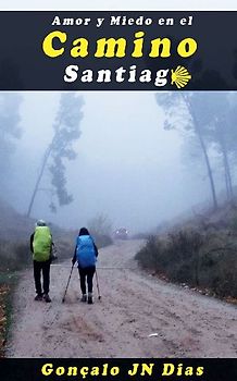 Amor y Miedo en el Camino de Santiago
