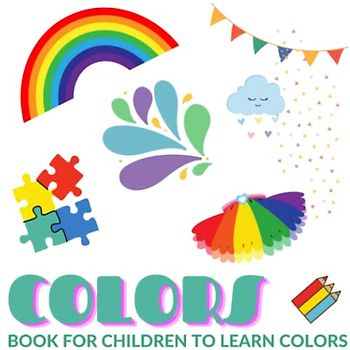 COLORS: Color learning book for toddlers