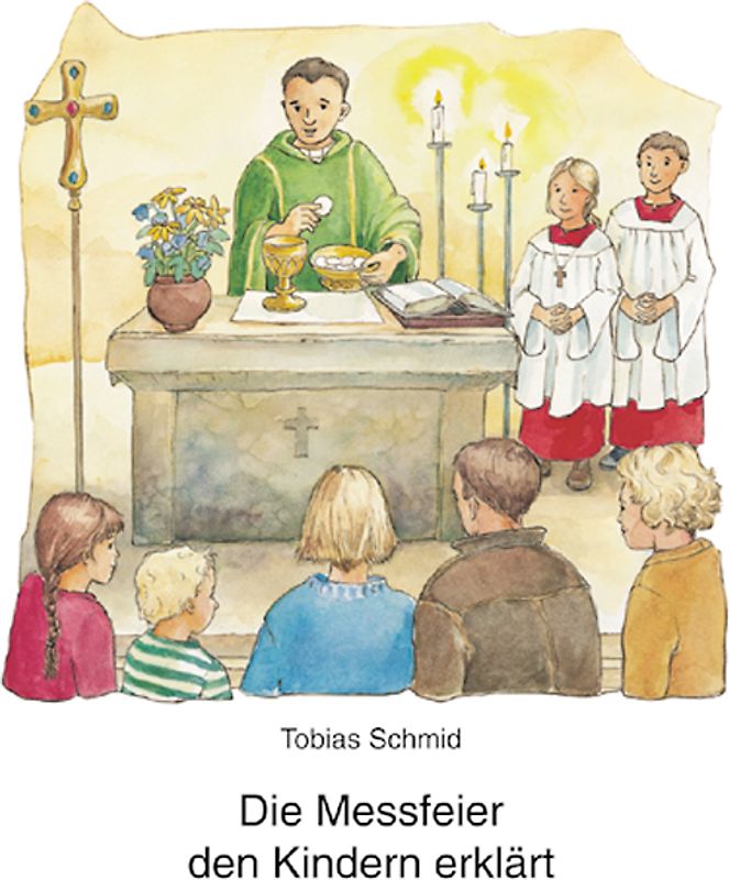 Die Messfeier den Kindern erklärt
