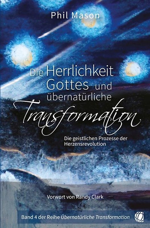Die Herrlichkeit Gottes und übernatürliche Transformation