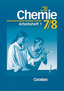 Chemie für die Sekundarschule - Natur und Technik. Sachsen-Anhalt / 7./8. Schuljahr - Arbeitsheft 1