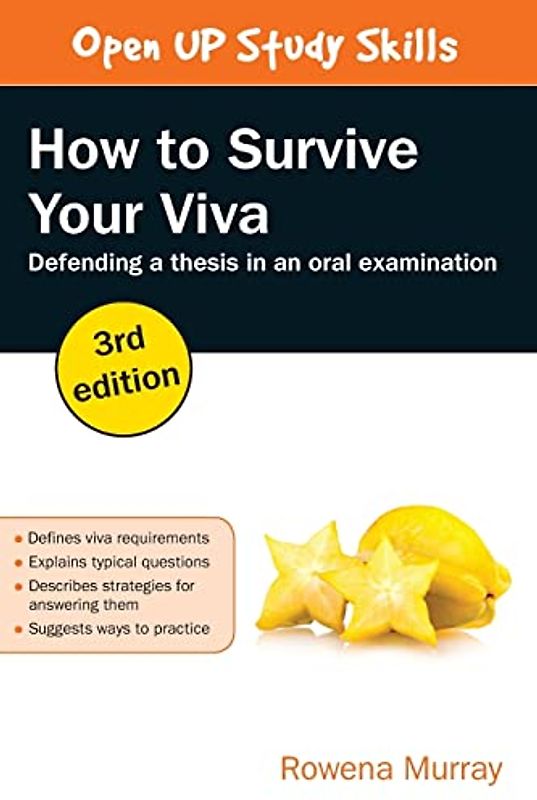 How To Survive Your Viva: Defending A Thesis In An Oral Examination