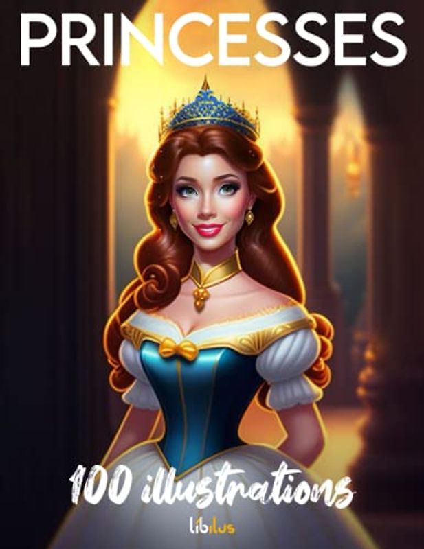 Princesses: 100 Illustrations