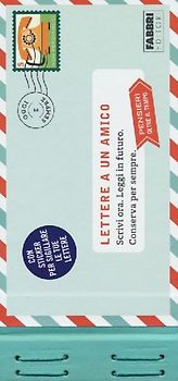 Lettere a un amico. Scrivi ora. Leggi in futuro. Conserva per sempre. Pensieri oltre il tempo. Con adesivi
