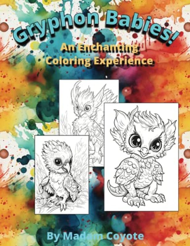 Gryphon Babies An Enchanting Coloring Experience: 8.5" x 11" - 40 Adorable Baby Gryphon coloring pages kids all ages, including adults, to bring hours of joy and relaxation