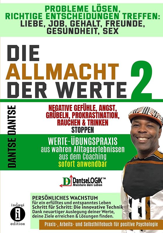 Die Allmacht der Werte 2:Probleme lösen, richtige Entscheidungen treffen: Liebe, Job, Gehalt, Freunde, Gesundheit, Sex