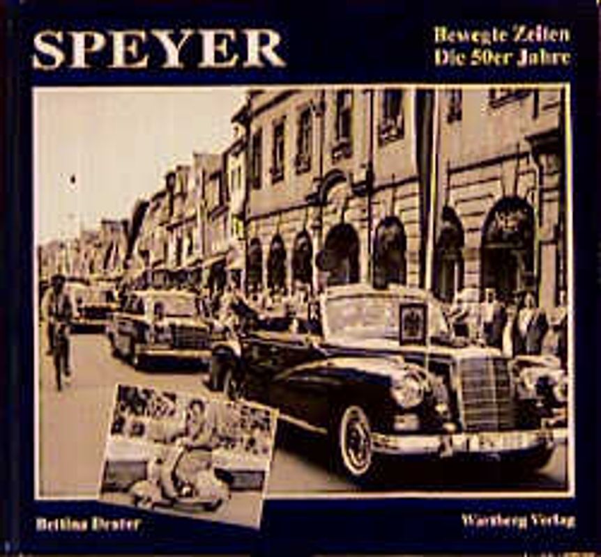 Speyer. Bewegte Zeiten. Die 50er Jahre
