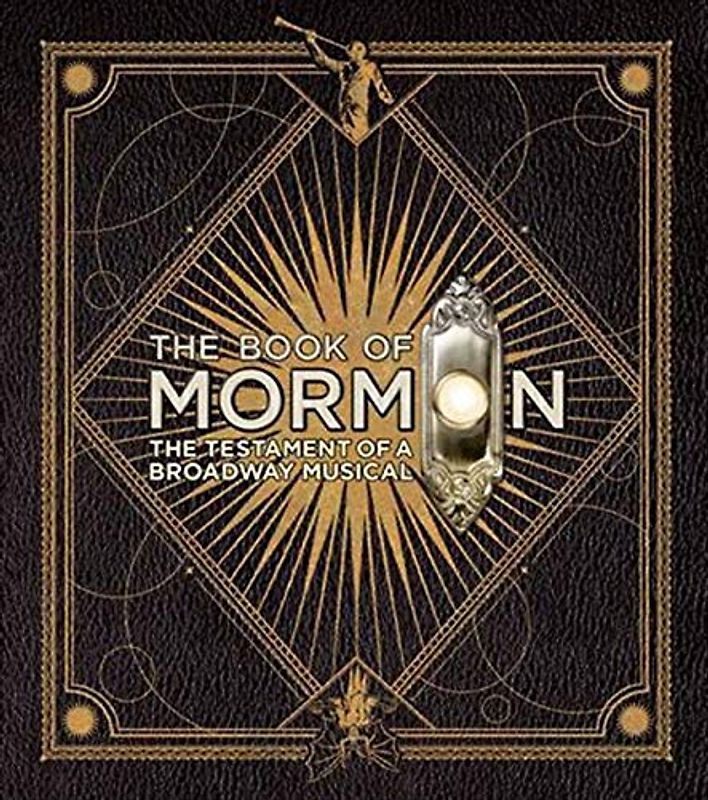 The Book of Mormon: The Testament of a Broadway Musical