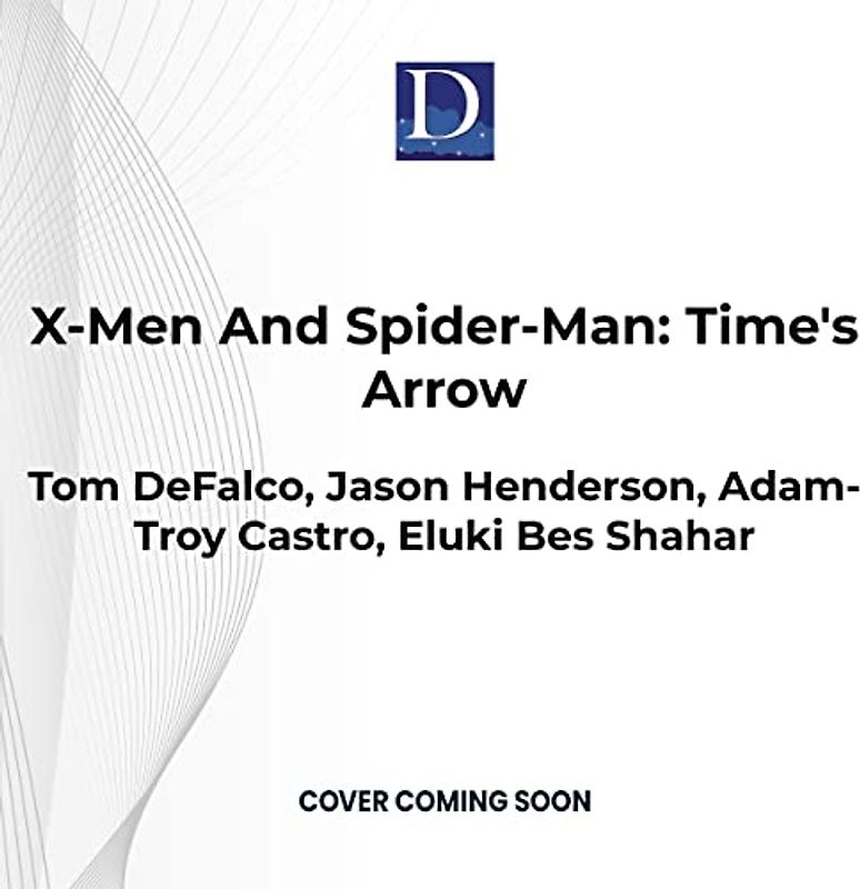 X-men and Spider-man - Time's Arrow: A Marvel Omnibus