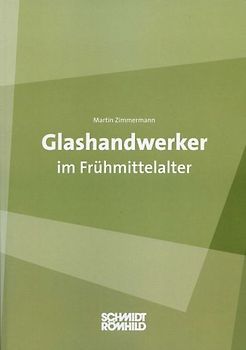 Glashandwerker im Frühmittelalter