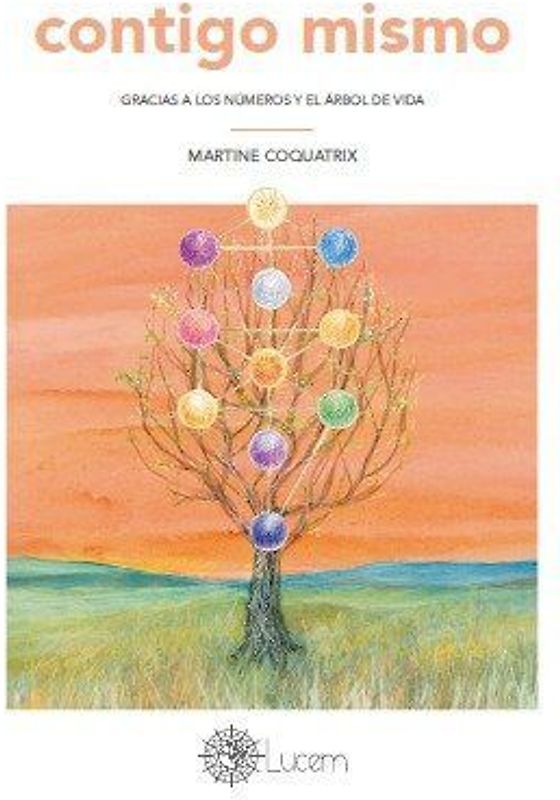 Contigo mismo : gracias a los números y el árbol de vida