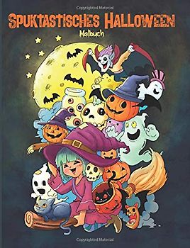 Spuktastisches Halloween — Malbuch: Ein Malbuch für Erwachsene und Kinder (Geschenke für Frauen, Jungen und Mädchen)