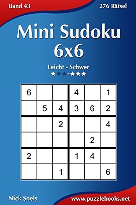 Mini Sudoku 6x6 - Leicht bis Schwer - Band 43 - 276 Rätsel