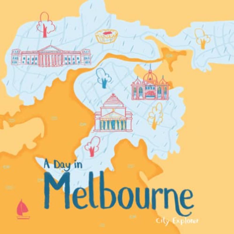 A Day in Melbourne: A Young Explorer Travel Guide to Melbourne (City Explorer)